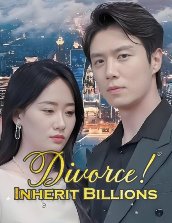 Divorce! Inherit Billions