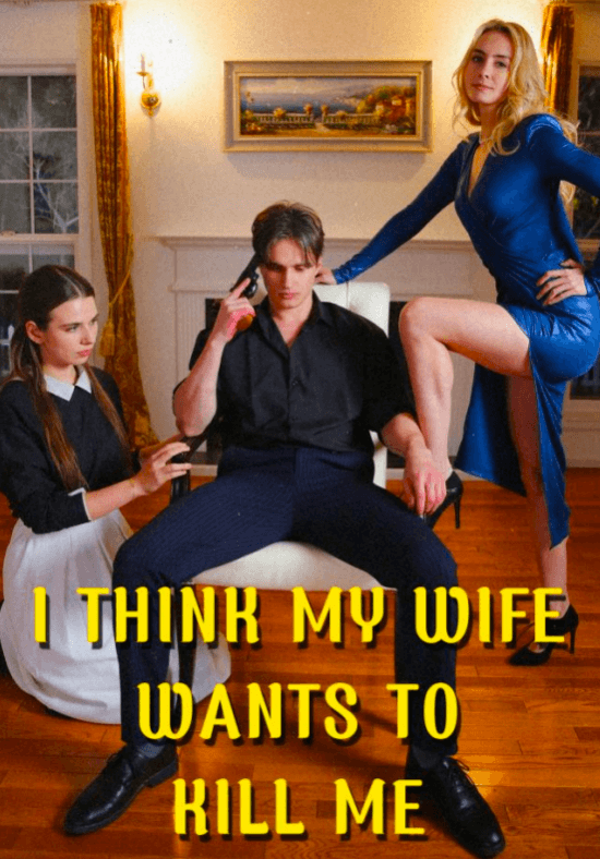 I think my wife wants to kill me